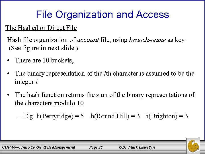 File Organization and Access The Hashed or Direct File Hash file organization of account