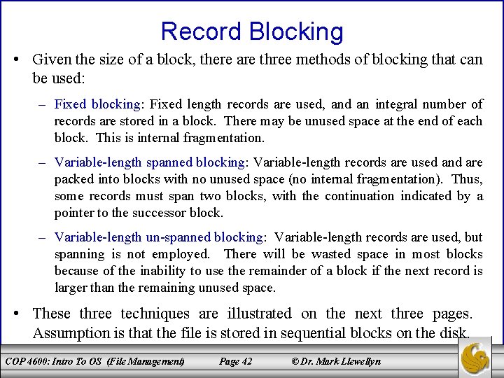 Record Blocking • Given the size of a block, there are three methods of