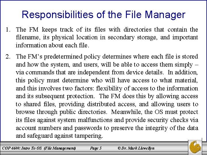 Responsibilities of the File Manager 1. The FM keeps track of its files with