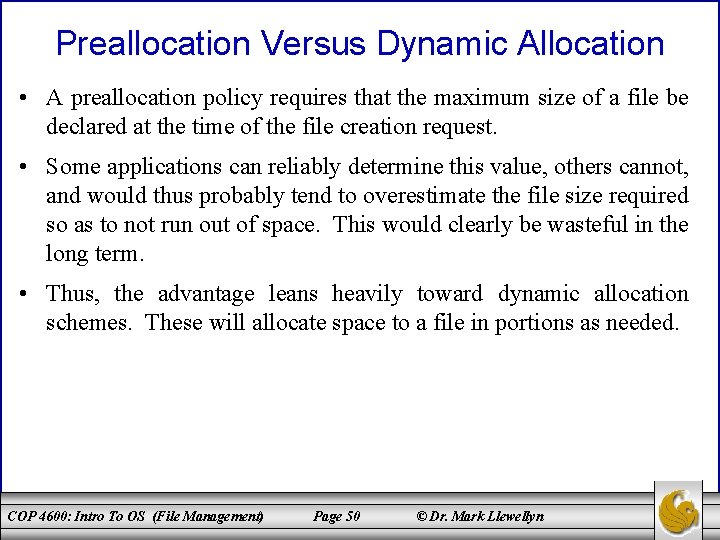 Preallocation Versus Dynamic Allocation • A preallocation policy requires that the maximum size of