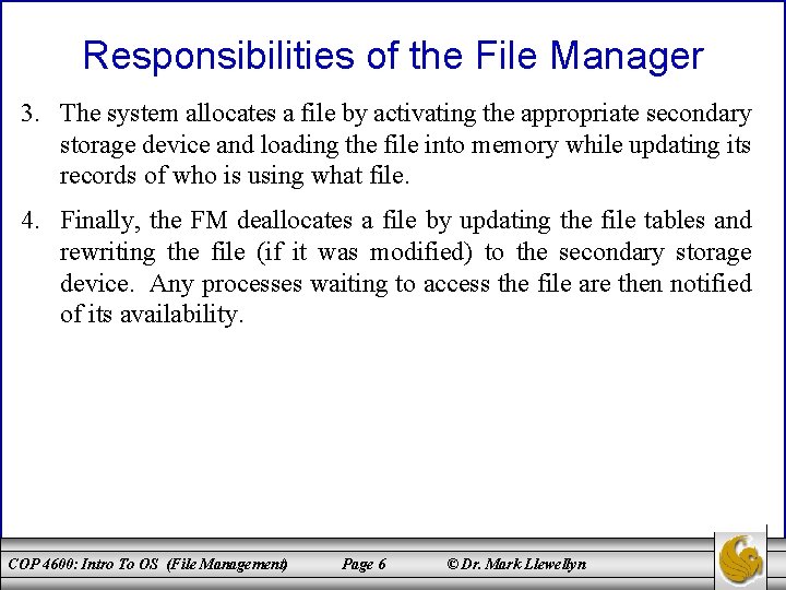 Responsibilities of the File Manager 3. The system allocates a file by activating the