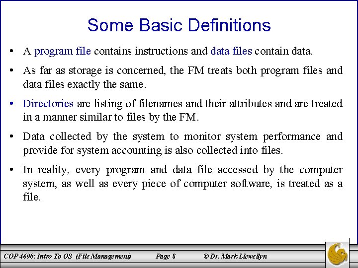 Some Basic Definitions • A program file contains instructions and data files contain data.