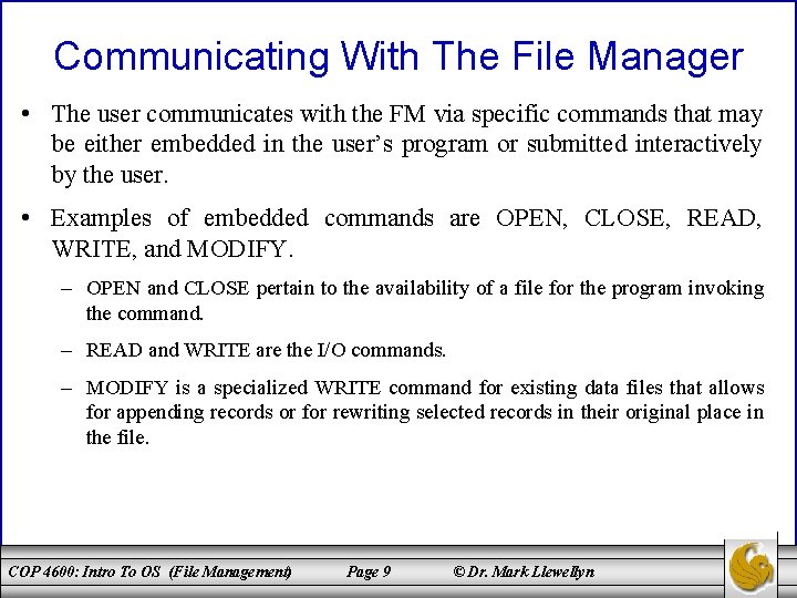 Communicating With The File Manager • The user communicates with the FM via specific