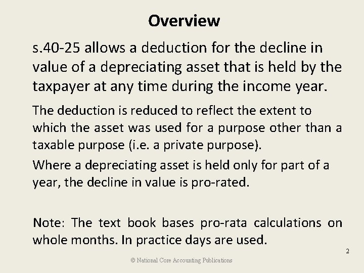 Overview s. 40 -25 allows a deduction for the decline in value of a