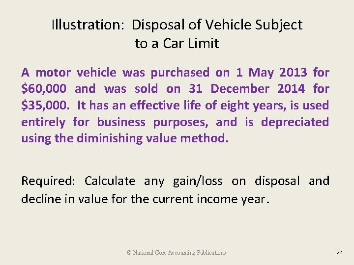Illustration: Disposal of Vehicle Subject to a Car Limit A motor vehicle was purchased