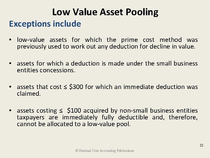 Low Value Asset Pooling Exceptions include • low-value assets for which the prime cost