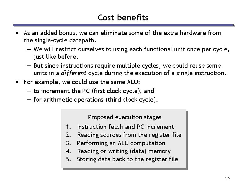 Cost benefits § As an added bonus, we can eliminate some of the extra