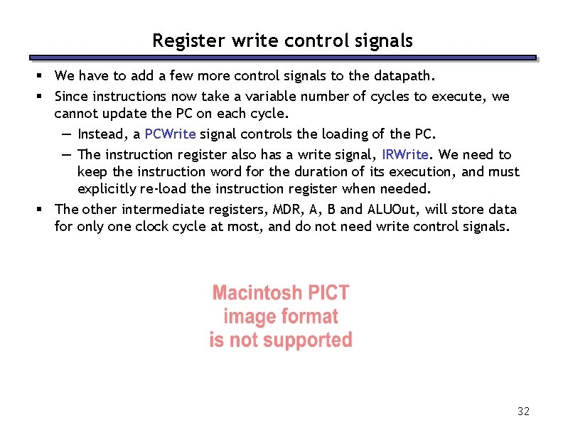 Register write control signals § We have to add a few more control signals