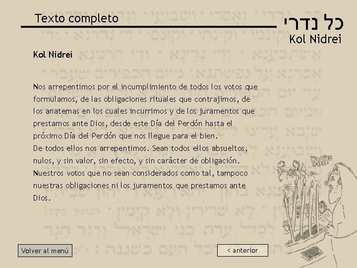  כל נדרי Texto completo Kol Nidrei Nos arrepentimos por el incumplimiento de todos