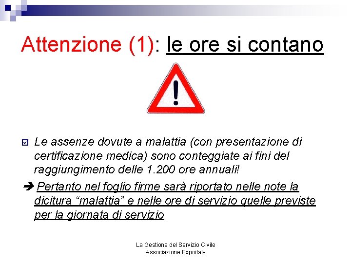 Attenzione (1): le ore si contano Le assenze dovute a malattia (con presentazione di
