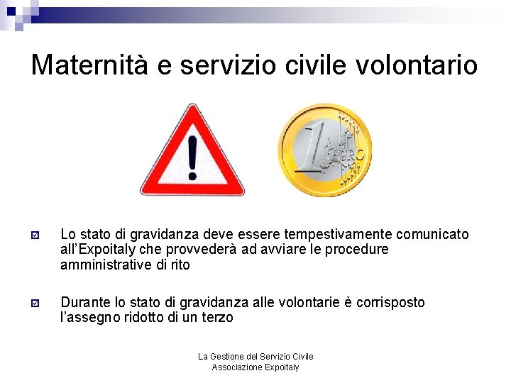 Maternità e servizio civile volontario þ Lo stato di gravidanza deve essere tempestivamente comunicato