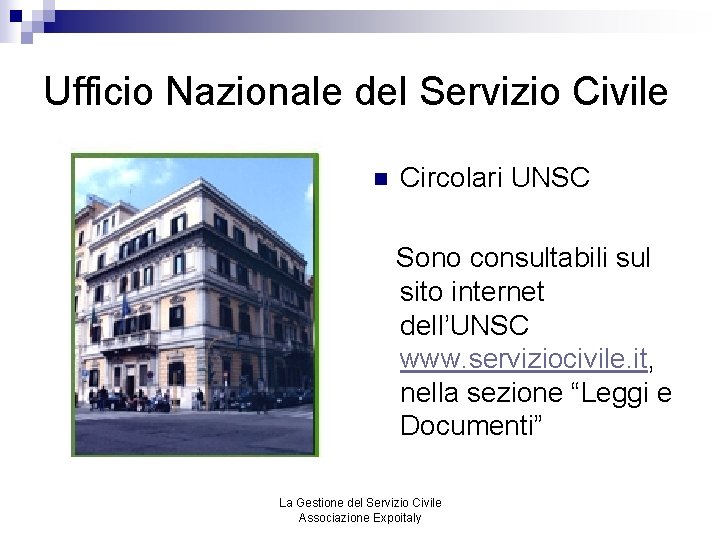 Ufficio Nazionale del Servizio Civile n Circolari UNSC Sono consultabili sul sito internet dell’UNSC