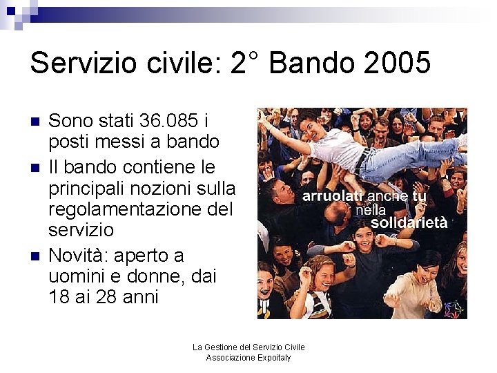 Servizio civile: 2° Bando 2005 n n n Sono stati 36. 085 i posti