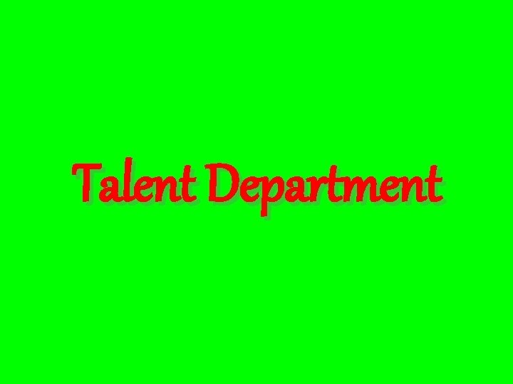Talent Department 