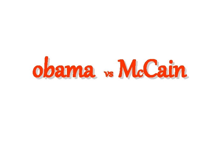 obama vs Mc. Cain 