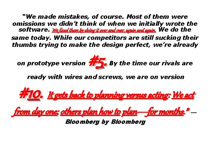 “We made mistakes, of course. Most of them were omissions we didn’t think of “We made mistakes, of course. Most of them were omissions we didn’t think of