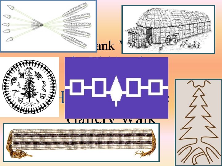 Thank You for Visiting the Fourth Grade Haudenosaunee Gallery Walk 