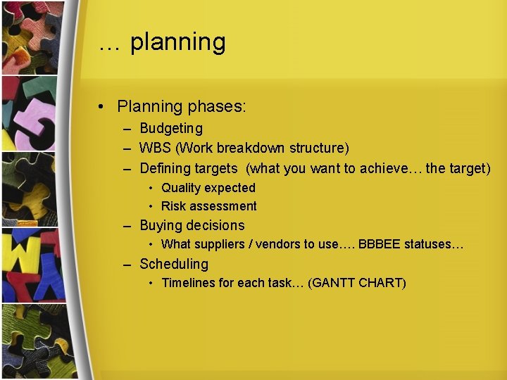 … planning • Planning phases: – Budgeting – WBS (Work breakdown structure) – Defining