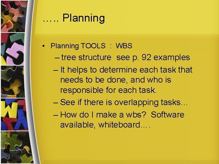 …. . Planning • Planning TOOLS : WBS – tree structure see p. 92