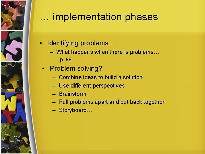 … implementation phases • Identifying problems… – What happens when there is problems…. p.