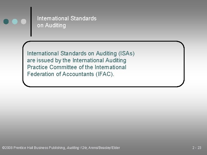 International Standards on Auditing (ISAs) are issued by the International Auditing Practice Committee of