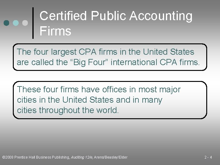 Certified Public Accounting Firms The four largest CPA firms in the United States are