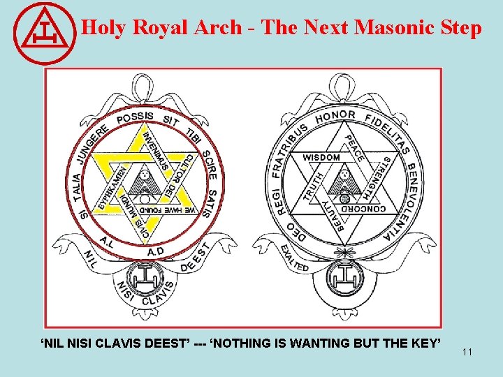 Holy Royal Arch - The Next Masonic Step ‘NIL NISI CLAVIS DEEST’ --- ‘NOTHING