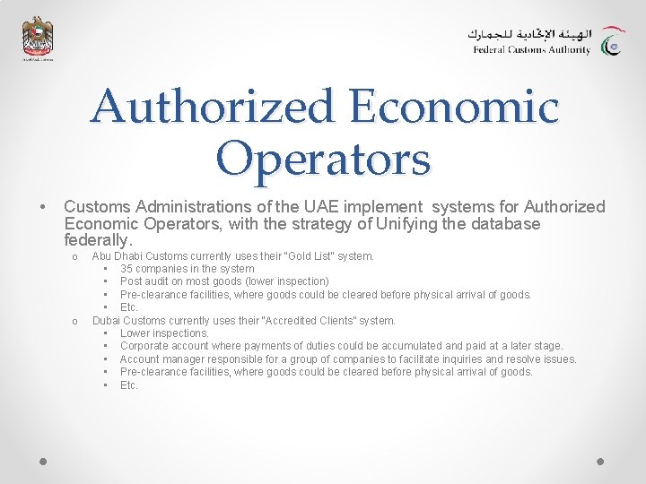 Authorized Economic Operators • Customs Administrations of the UAE implement systems for Authorized Economic Authorized Economic Operators • Customs Administrations of the UAE implement systems for Authorized Economic