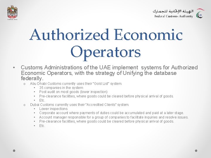 Authorized Economic Operators • Customs Administrations of the UAE implement systems for Authorized Economic