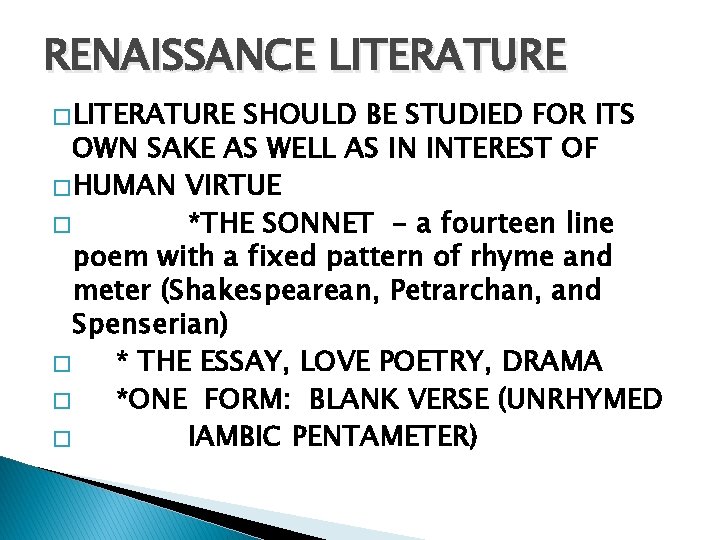 RENAISSANCE LITERATURE � LITERATURE SHOULD BE STUDIED FOR ITS OWN SAKE AS WELL AS