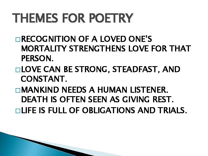 THEMES FOR POETRY � RECOGNITION OF A LOVED ONE’S MORTALITY STRENGTHENS LOVE FOR THAT