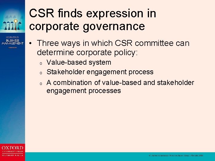 CSR finds expression in corporate governance • Three ways in which CSR committee can