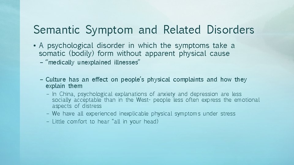Semantic Symptom and Related Disorders • A psychological disorder in which the symptoms take