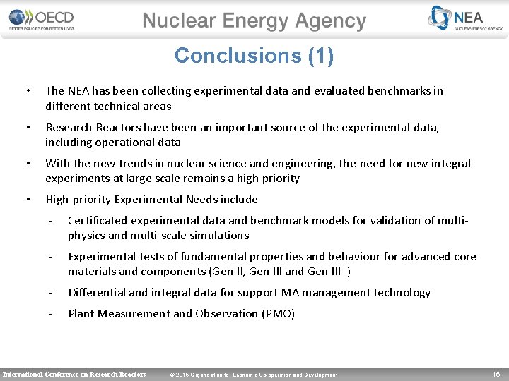 Conclusions (1) • The NEA has been collecting experimental data and evaluated benchmarks in
