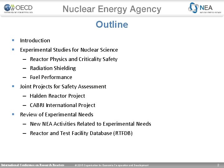 Outline § Introduction § Experimental Studies for Nuclear Science – Reactor Physics and Criticality