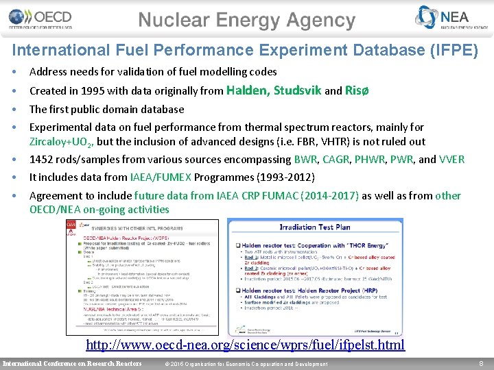 International Fuel Performance Experiment Database (IFPE) • Address needs for validation of fuel modelling