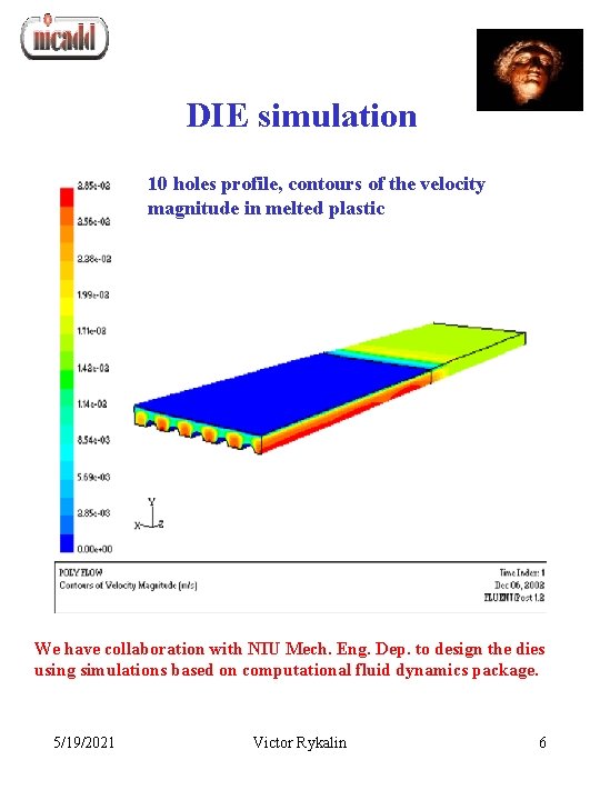 DIE simulation 10 holes profile, contours of the velocity magnitude in melted plastic We