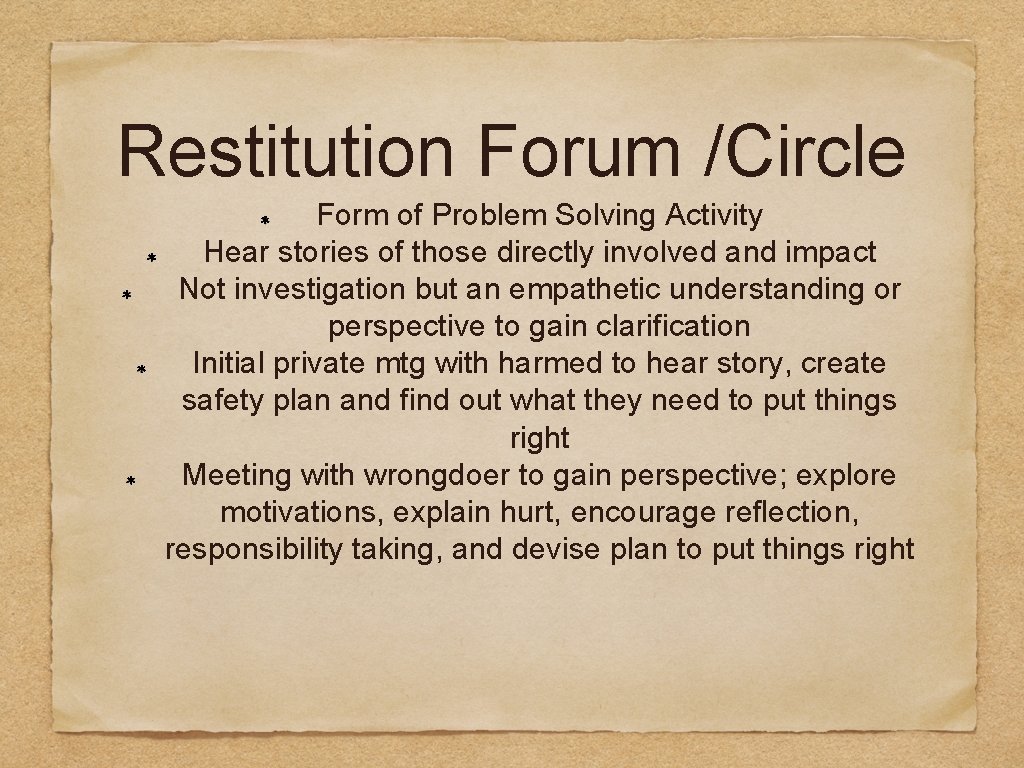 Restitution Forum /Circle Form of Problem Solving Activity Hear stories of those directly involved
