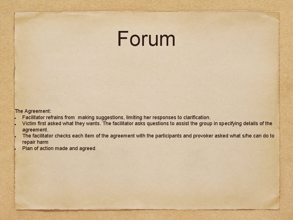 Forum The Agreement: Facilitator refrains from making suggestions, limiting her responses to clarification. Victim