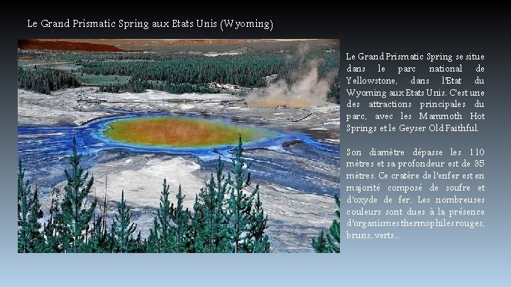 Le Grand Prismatic Spring aux Etats Unis (Wyoming) Le Grand Prismatic Spring se situe