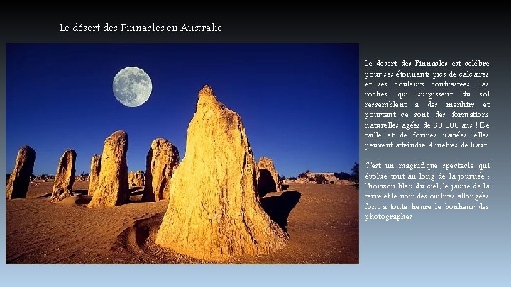 Le désert des Pinnacles en Australie Le désert des Pinnacles est célèbre pour ses