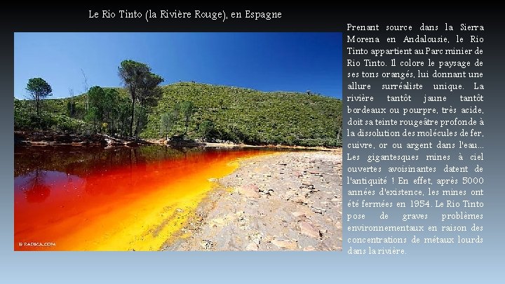 Le Rio Tinto (la Rivière Rouge), en Espagne Prenant source dans la Sierra Morena