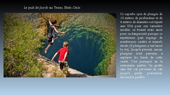 Le puit de Jacob au Texas, Etats-Unis Ce superbe spot de plongée de 10