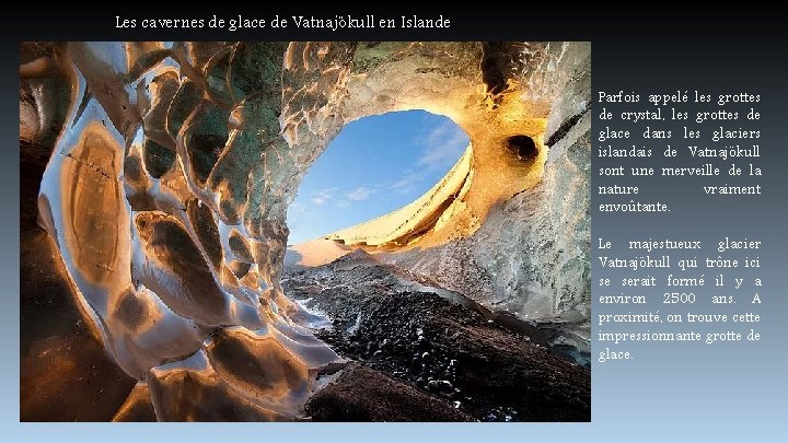 Les cavernes de glace de Vatnajökull en Islande Parfois appelé les grottes de crystal,