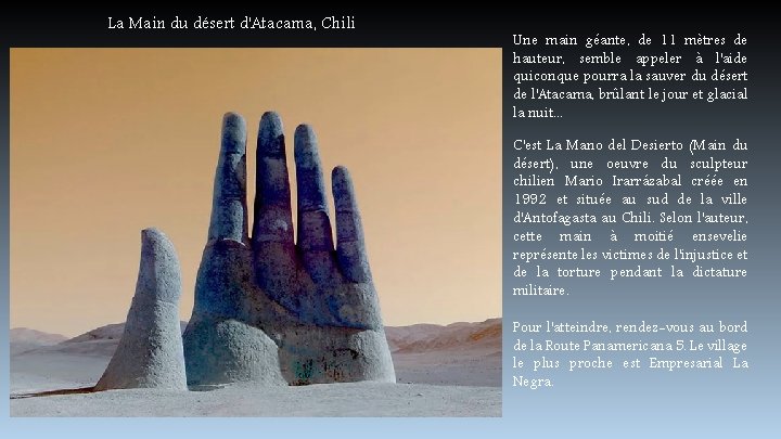 La Main du désert d'Atacama, Chili Une main géante, de 11 mètres de hauteur,