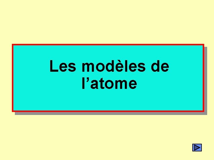 Les modèles de l’atome 