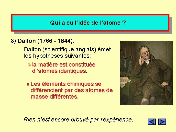 Qui a eu l’idée de l’atome ? 3) Dalton (1766 - 1844). – Dalton