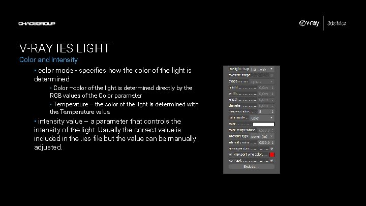 V-RAY IES LIGHT Color and Intensity • color mode - specifies how the color V-RAY IES LIGHT Color and Intensity • color mode - specifies how the color
