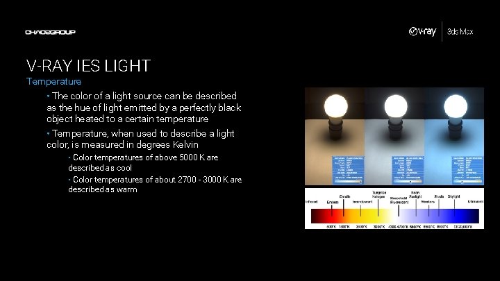 V-RAY IES LIGHT Temperature • The color of a light source can be described V-RAY IES LIGHT Temperature • The color of a light source can be described