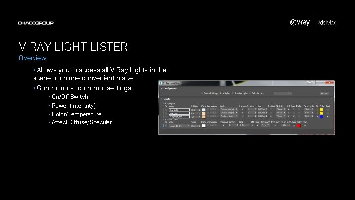 V-RAY LIGHT LISTER Overview • Allows you to access all V-Ray Lights in the V-RAY LIGHT LISTER Overview • Allows you to access all V-Ray Lights in the